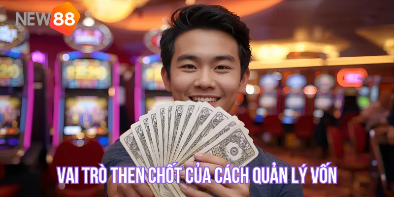 Vai trò then chốt của cách quản lý vốn