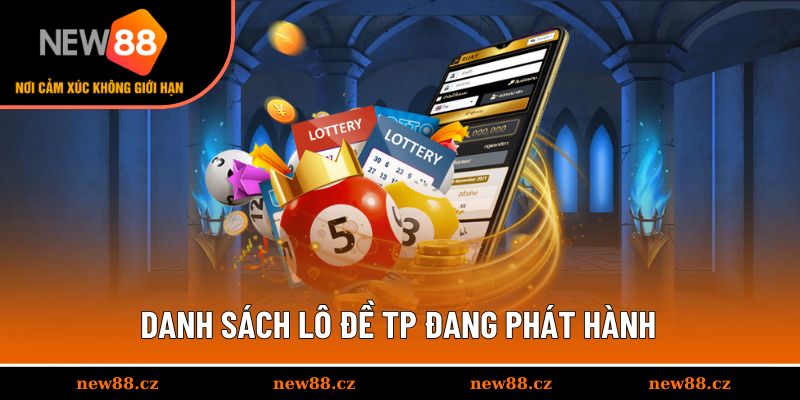 Danh sách lô đề TP đang phát hành
