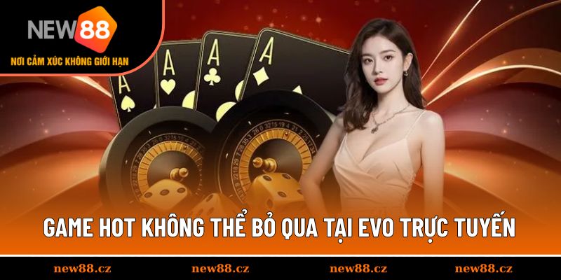 Game hot không thể bỏ qua tại EVO trực tuyến