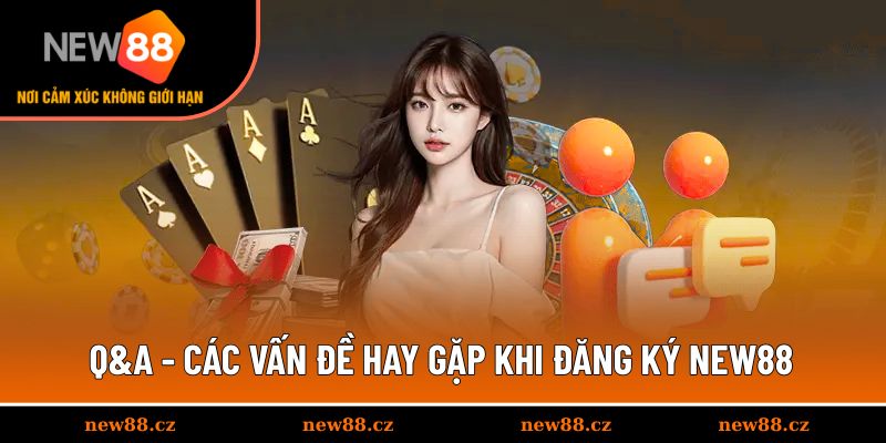 Tổng hợp những FAQ hay gặp khi đăng ký